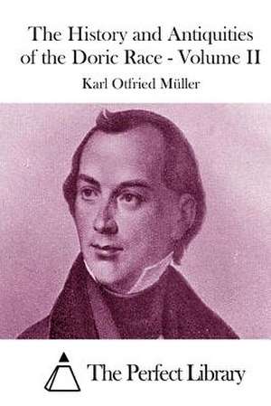 The History and Antiquities of the Doric Race - Volume II de Karl Otfried Muller