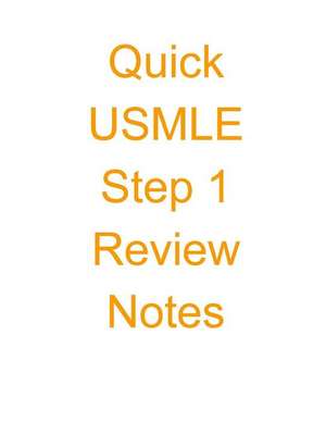 Quick USMLE Step 1 Review Notes de Sanket Patel M. D.