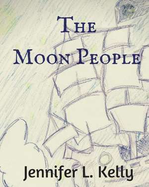 The Moon People de Jennifer L. Kelly