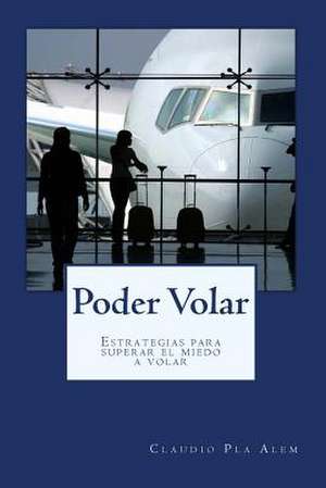 Poder Volar de Claudio Pla Alem