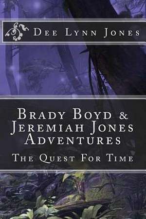 Brady Boyd & Jeremiah Jones Adventures de Dee Lynn Jones