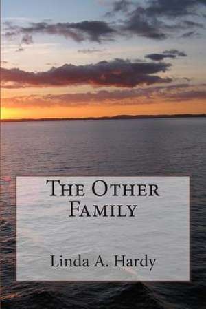 The Other Family de Linda A. Hardy