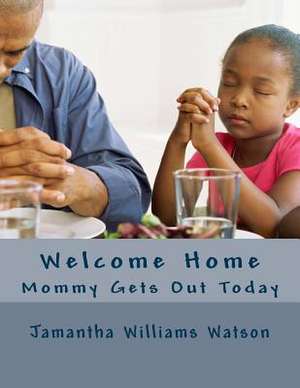 Welcome Home de Jamantha Williams Watson