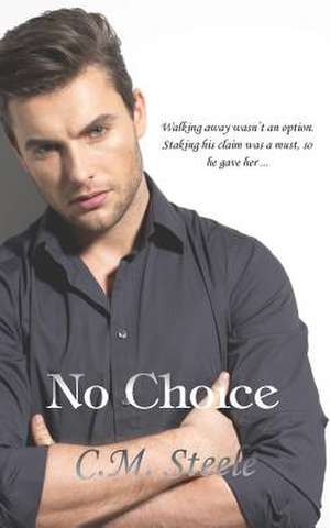 No Choice de C. M. Steele