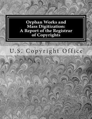 Orphan Works and Mass Digitization de United States Copyright Office