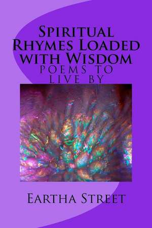 Spiritual Rhymes Loaded with Wisdom de Eartha L. Street