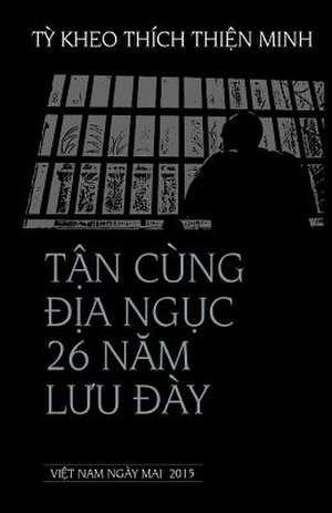 Tan Cung Dia Nguc Va 26 Nam Luu Day de Minh Thien Thich