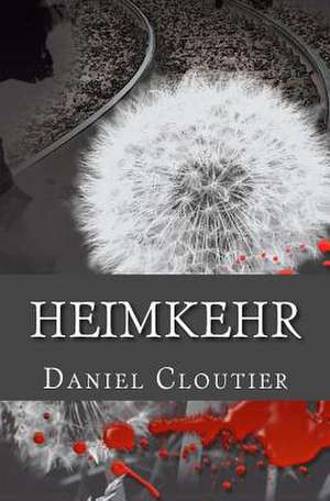 Heimkehr de Daniel Cloutier