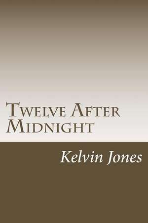 Twelve After Midnight de Kelvin Jones