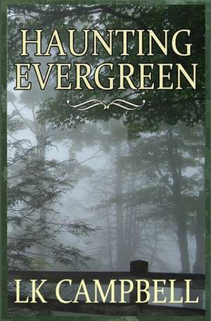 Haunting Evergreen de L. K. Campbell