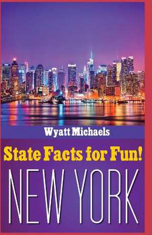 State Facts for Fun! New York de Wyatt Michaels