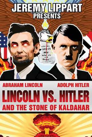 Lincoln vs. Hitler de Jeremy L. Lippart