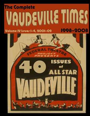 Vaudeville Times Volume IV de Frank Cullen