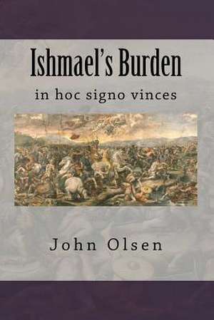 Ishmael's Burden de John Eric Olsen