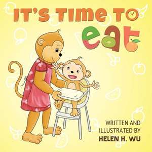 It's Time to Eat de Helen H. Wu