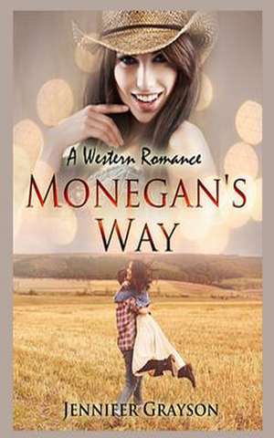 Monegan's Way de Jennifer Grayson