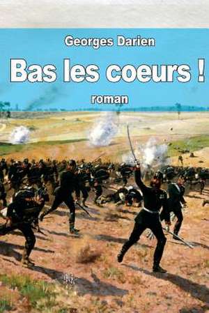 Bas Les Coeurs ! de Georges Darien