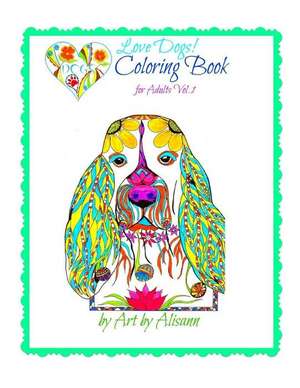 Love Dogs Coloring Book for Adults de Alisann Smookler