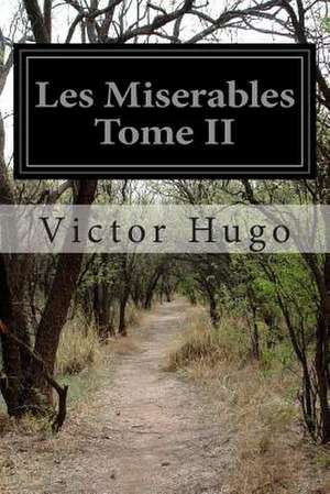 Les Miserables Tome II de Victor Hugo