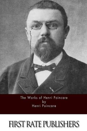 The Works of Henri Poincare de Henri Poincare