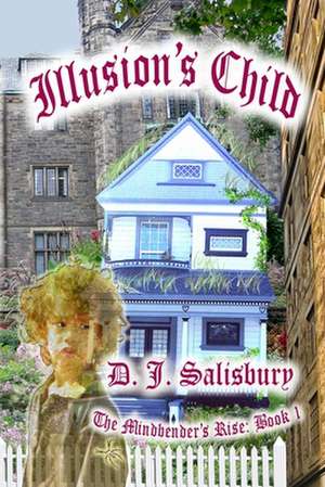 Illusion's Child de D. J. Salisbury