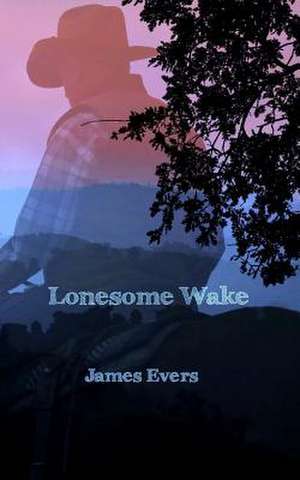 Lonesome Wake de James Evers