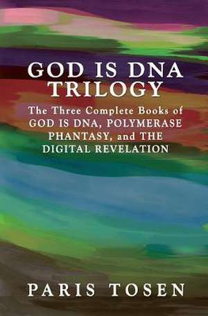 God Is DNA Trilogy de Paris Tosen