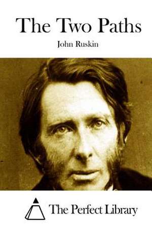 The Two Paths de John Ruskin