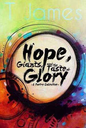 Hope, Giants, and the Taste of Glory de T. James