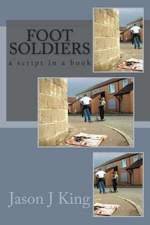 Foot Soldiers de Jason J. King