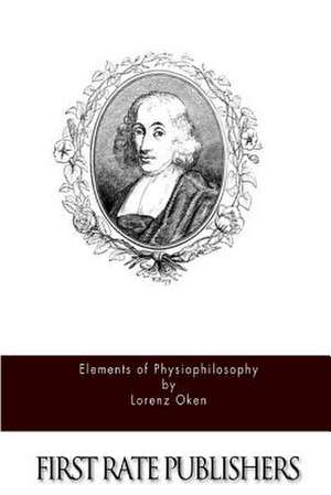 Elements of Physiophilosophy de Lorenz Oken