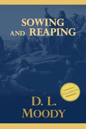 Sowing and Reaping de D. L. Moody