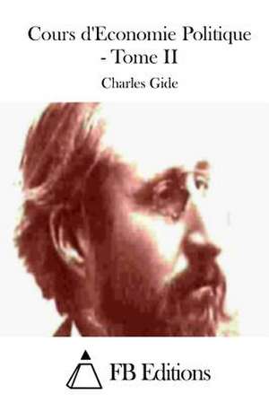 Cours D'Economie Politique - Tome II de Charles Gide