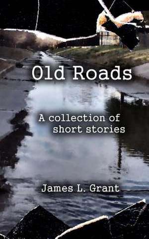 Old Roads de James L. Grant