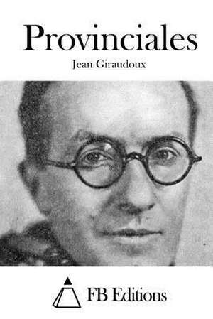 Provinciales de Jean Giraudoux