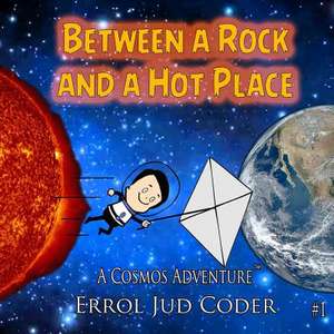 Between a Rock and a Hot Place de Errol Jud Coder