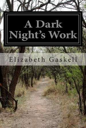 A Dark Night's Work de Elizabeth Cleghorn Gaskell