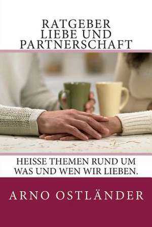 Ratgeber Liebe Und Partnerschaft de Arno Ostlander