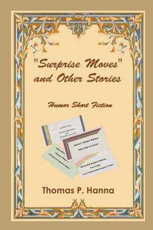 Surprise Moves and Other Stories de Thomas P. Hanna