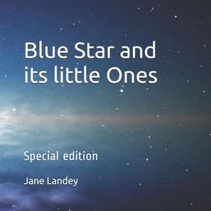 Blue Star and Its Little Ones de Jane Landey