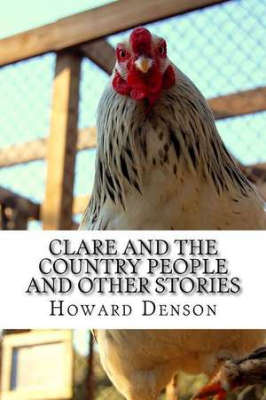 Clare and the Country People and Other Stories de MR Howard Denson