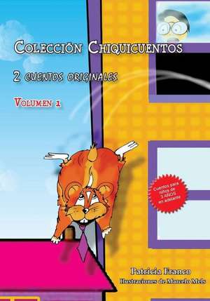 Coleccion Chiquicuentos Volumen 1 de Patricia Irma Franco