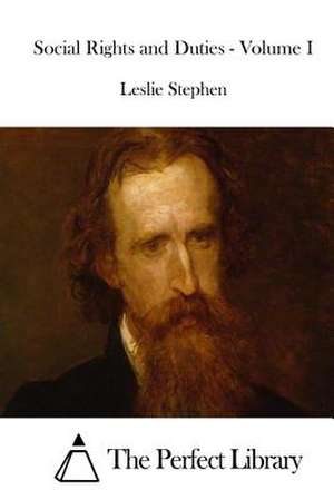 Social Rights and Duties - Volume I de Leslie Stephen