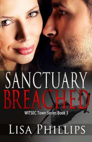 Sanctuary Breached de Lisa Phillips