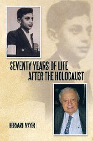 Seventy Years of Life After the Holocaust de Bernard Mayer