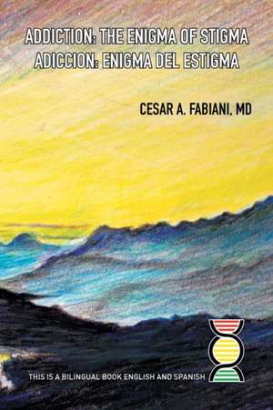 Addiction the Enigma of Stigma? de Cesar Fabiani