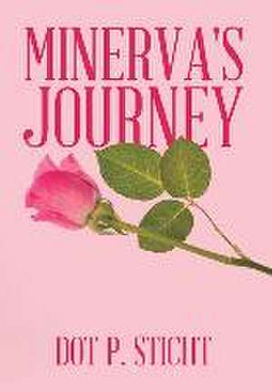 Minerva's Journey de Dot P. Sticht