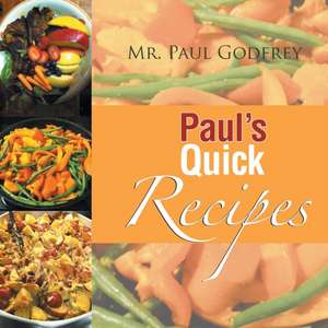 Paul's Quick Recipes de Paul Godfrey