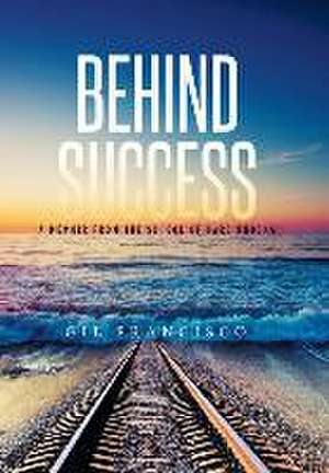 Behind Success de Gil Francisco