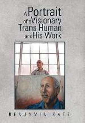 A Portrait of a Visionary Trans Human and His Work de Benjamin Katz